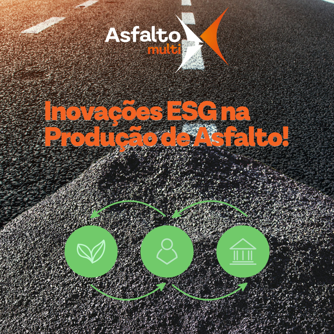 As inovações ESG na produção de asfalto, e a Asfalto Multi tem se destacado na revolução sustentável ao adotar práticas de ESG (Ambiental, Social e Governança).
